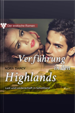 Der Erotische Roman, 1: Verführung In Den Highlands.: Lust Und Leidenschaft In Schottland (ungekürzt)