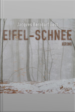 Eifel-schnee (kriminalroman Aus Der Eifel) (ungekürzt)