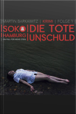 Die Tote Unschuld - Soko Hamburg - Ein Fall Für Heike Stein 1 (ungekürzt)
