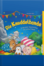 Die Knuddelbande – 3-minuten-geschichten Für Schöne Träume (band 1)