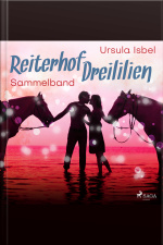 Reiterhof Dreililien - Alle 10 Geschichten Im Sammelband