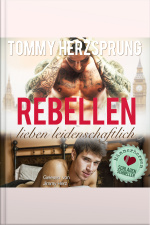Rebellen Lieben Leidenschaftlich: Männerherzen Schlagen Schneller