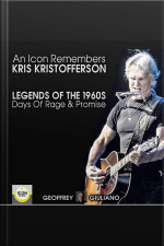 An Icon Remembers Kris Kristofferson Legends Of The 1960s Days Of Rage And Promise
