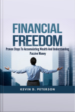 Financial Freedom: Proven Steps To Accumulating Wealth And Understanding Passive Money