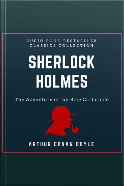 Sherlock Holmes: The Adventure Of The Blue Carbuncle. Audio Book Bestseller Classics Collection