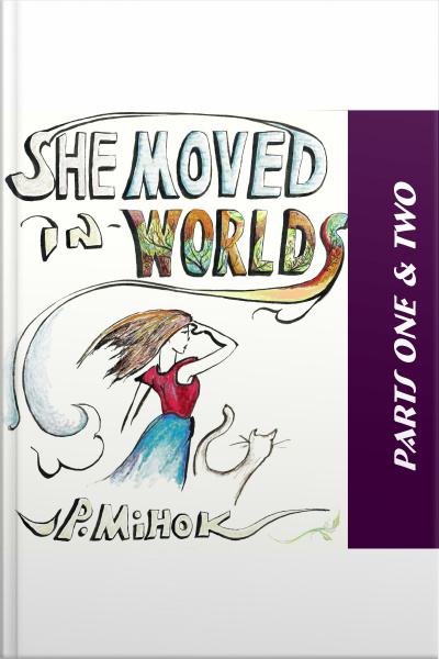 She Moved In Worlds - Parts One And Two