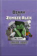 Minecraft: Diary Of A Minecraft Zombie Alex Book 2: Zombie Army (unofficial Minecraft Diary Book)