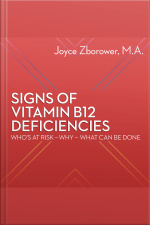 Signs Of Vitamin B12 Deficiencies -- Whos At Risk - Why - What Can Be Done