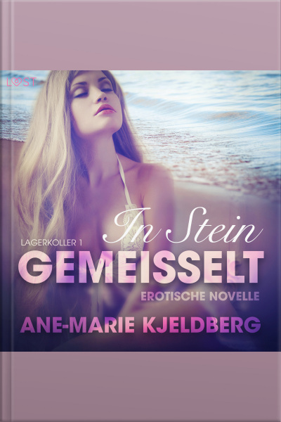 Lagerkoller 1: In Stein Gemeißelt - Erotische Novelle