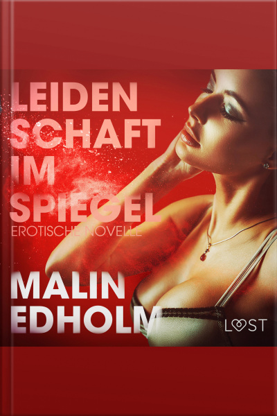 Leidenschaft Im Spiegel: Erotische Novelle (ungekürzt)