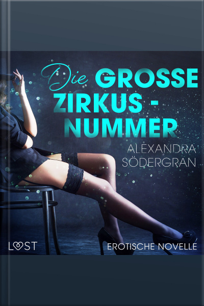Die Große Zirkusnummer - Erotische Novelle