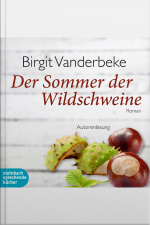 Der Sommer Der Wildschweine (ungekürzt)