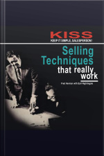 Kiss: Keep It Simple, Salesperson: Selling Techniques That Really Work