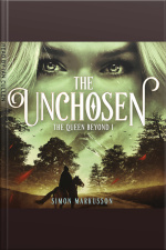 The Unchosen: Book One Of The Queen Beyond