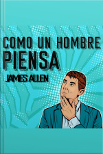 Como Un Hombre Piensa Asi Es Su Vida [as A Man Thinketh, Spanish Edition]