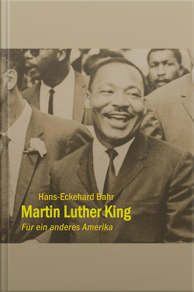 Martin Luther King - Für Ein Anderes Amerika (ungekürzt)