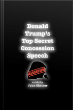 Donald Trumps Top Secret Concession Speech