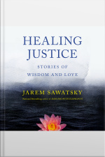 Healing Justice: Stories Of Wisdom And Love