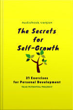 The Secrets For Self-growth, 21 Exercises For Personal Development