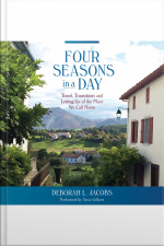 Four Seasons In A Day: Travel, Transitions And Letting Go Of The Place We Call Home