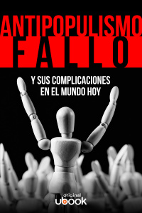 Antipopulismo fallo - Y sus complicaciones en el mundo de hoy