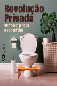 Revolução Privada - Um “novo” jeito de ir ao banheiro