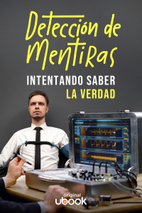 Detección de mentiras - Intentando saber la verdad 