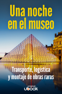 Una noche en el museo - Transporte, logística y montaje de obras raras