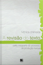 A Revisão Do Texto – Parte Integrante Do Processo De Produção Textual