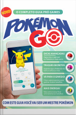 O Completo Guia Pró Games (pokémon Go) Edição 1