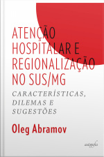 Atenção Hospitalar E Regionalização No Sus/mg