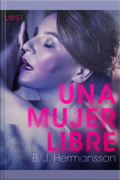 Una Mujer Libre - Relato Erótico