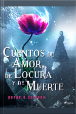 Cuentos De Amor, De Locura Y De Muerte 