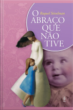 O Abraço Que Não Tive