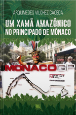 Um Xamã Amazônico No Principado De Mônaco
