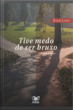 Tive Medo De Ser Bruxo