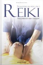 Transforme Sua Vida Com O Reiki