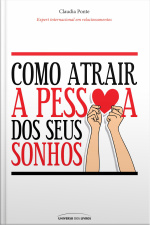 Como Atrair A Pessoa Dos Seus Sonhos