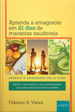 Aprenda A Emagrecer Em 21 Dias De Maneiras Saudáveis