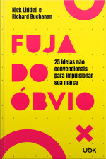 Fuja do óbvio: 25 ideias não convencionais para impulsionar sua marca
