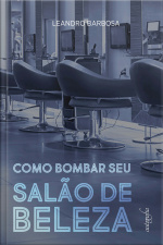 Como Bombar Seu Salão De Beleza