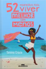 52 Maneiras Para Viver Melhor Com Menos