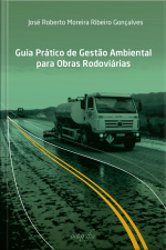 Guia Prático De Gestão Ambiental Para Obras Rodoviárias