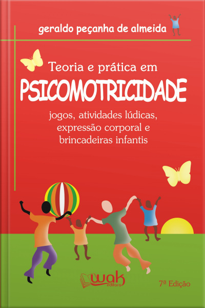 Teoria E Prática Em Psicomotricidade