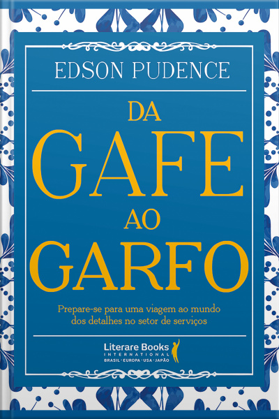 Da Gafe Ao Garfo: Prepare-se Para Uma Viagem Ao Mundo Dos Detalhes No Setor De Serviços