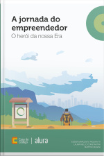 A Jornada Do Empreendedor: O Herói Da Nossa Era