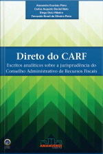 Direto Do Carf: Escritos Analíticos Sobre A Jurisprudência Do Conselho Administrativo De Recursos Fiscais