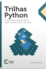 Trilhas Python: Programação Multiparadigma E Desenvolvimento Web Com Flask