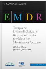 Emdr: Terapia De Dessensibilização E Reprocessamento Por Meio Dos Movimentos Oculares