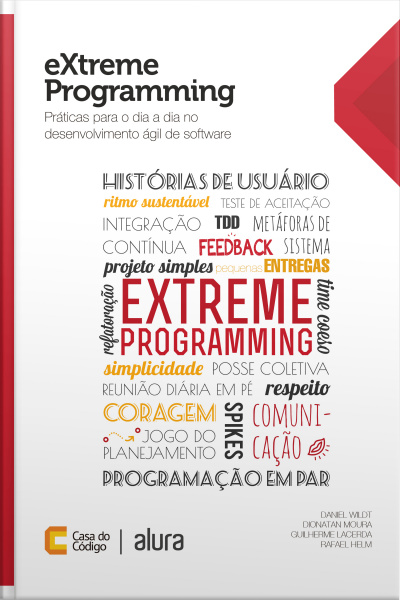 Extreme Programming: Práticas Para O Dia A Dia No Desenvolvimento Ágil De Software